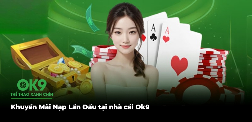 Nạp Lần Đầu Ok9